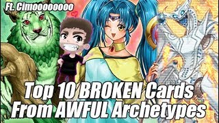 Top 10 BROKEN CARDS from AWFUL Archetypes ft. Cimoooooooo