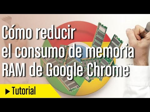 Cómo reducir el consumo de memoria RAM de Google Chrome
