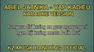 ABIEL JATNIKA - YAP KADIE ( KARAOKE VERSION )