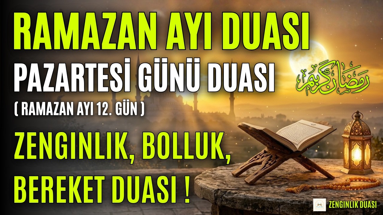 PAZARTESİ GÜNÜ DUA | Zenginlik, Bolluk, Bereket Duası - İSTEĞİ GERİ ÇEVRİLMEZ! (Ramazan Ayı 12. Gün)