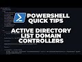 PowerShell Quick Tips : Active Directory - List Domain Contollers