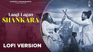 Laagi Lagan Shankara - Lofi Version Hansraj Raghuwanshi Komal Saklani Holi Special Song 2024