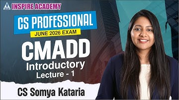 CS Professional CMADD - Lecture 1 | For June 26 Exam | CS Somya Kataria #csprofessional
