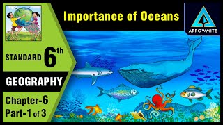 Importance of Oceans | Std 6 | Geography | Chapter 6 | Part 1/3 | Maharashtra Board