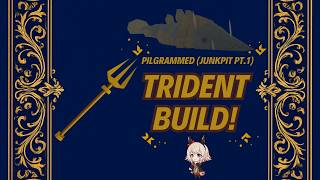 Pilgrammed : Trident Build (Junkpit)