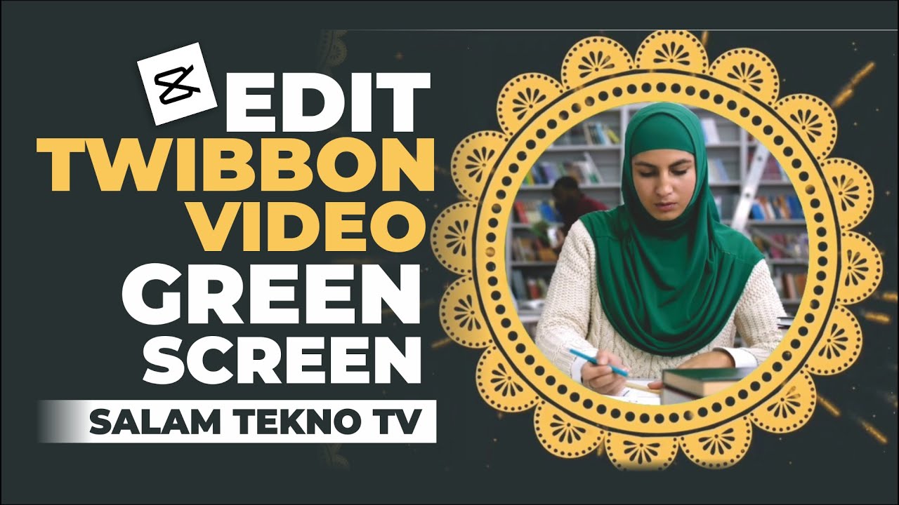 Cara Edit Twibbon Video di CapCut dengan Teknik Green Screen YouTube