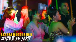 LEMBATA PU PARTY ASIK - SKARRA MUCCI REMIX TERBARU2023