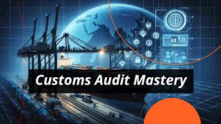 Mastering Customs Compliance Audits: Strategies for Import Success