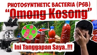 MENGUNGKAP 100% ILMIAH PUPUK ORGANIK PSB (PHOTOSYNTETIC BACTERIA) DAN BENARKAH HANYA OMONG KOSONG.?