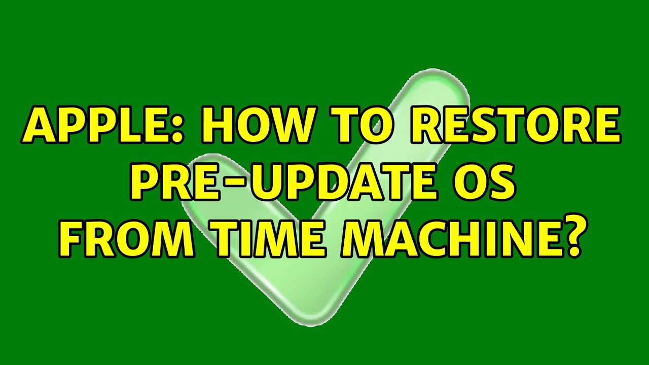 apple-how-to-restore-pre-update-os-from-time-machine-youtube
