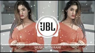 KISI ROJ TUMSE MULAKAAT HOGI -DJ HARD JBL BASS || MUSIC WITH RANI || LETEST DJ REMIX 2023