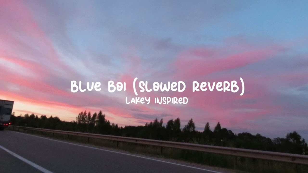 LAKEY INSPIRED - Blue Boi (Slowed reverb)