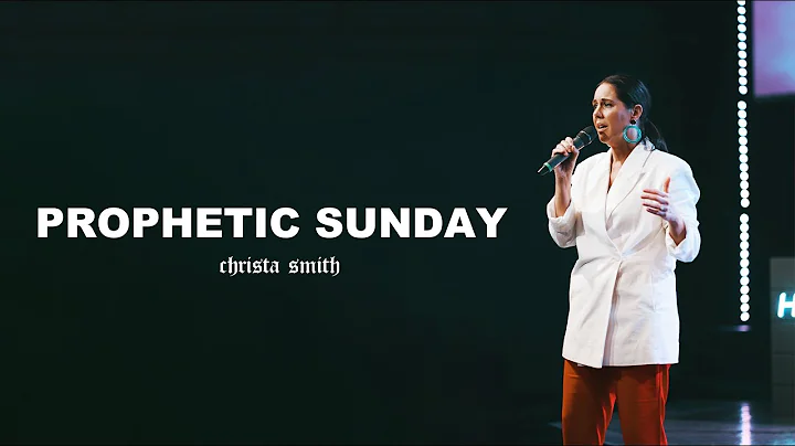 Prophetic Sunday - Christa Smith