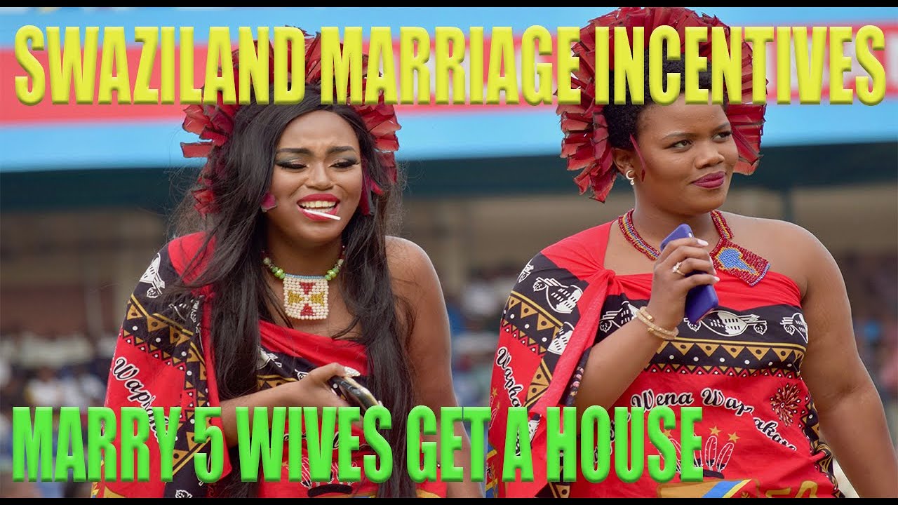 CULTURE MARRIAGE AND 5 WIVES IN SWAZILAND KING OF SWAZILAND & 5 WIVES FOR EVERY MAN IN HIS