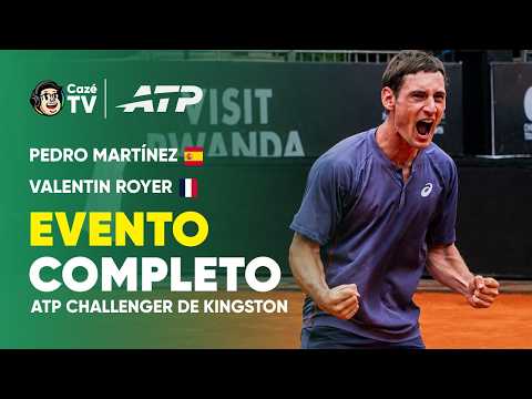 JOGO COMPLETO (SOM AMBIENTE): VALENTIN ROYER X PEDRO MARTÍNEZ | CHALLENGER DE KINGSTON | FINAL