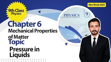 9th Class Physics Chapter 6 | Mechanical Properties of Matter | Pressure in Liquids | New Book 2025