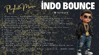 Playlist Music - IndoBounce Mixtape ( Whisnu Santika, Adnan Veron, Hbrp, Arsyih Idrax, Jayjax )