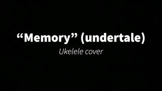 Memory (undertale) Ukelele Cover