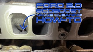 Ford 2.0 Ecoboost Valve Cleaning HowTo