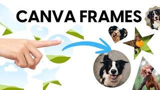 The Right Way to Use Frames and Textures | Free Canva Course