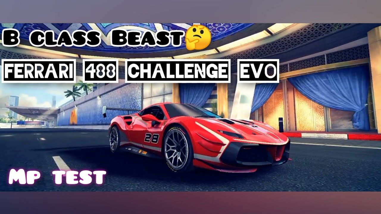 Asphalt 8 | B class Beast🤔. Ferrari 488 challenge evo mp Test. (update ...