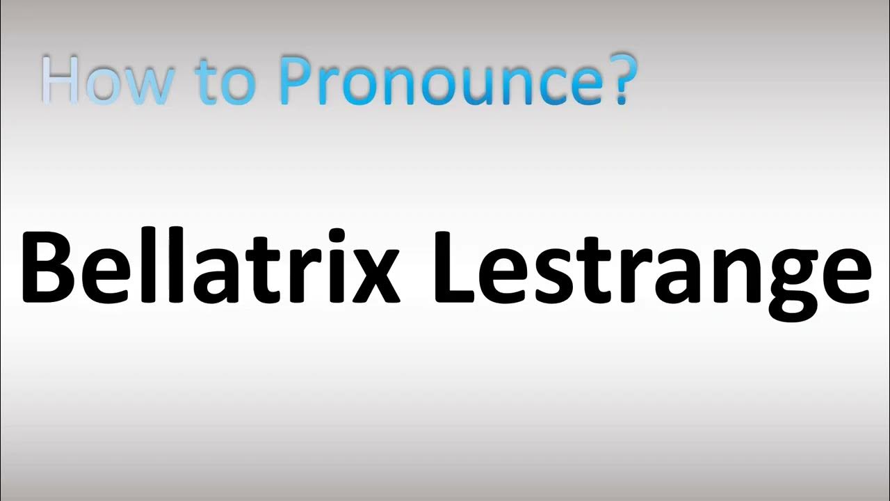 How to Pronounce Bellatrix Lestrange (Harry Potter) YouTube
