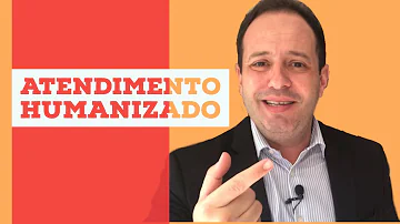 Como deve ser o atendimento humanizado?