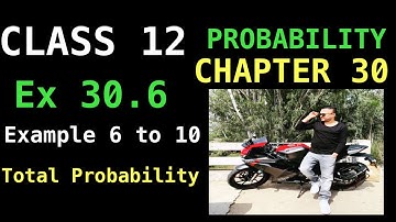 RD SHARMA | CLASS 12 | (PART2) law of Total probability | CHAPTER 30 | Ex 30.6 EXAMPLE 6 TO 10