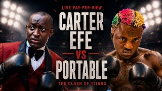 Carter Efe vs Portable FULL Fight | Chaos in the Ring! 🔥🥊