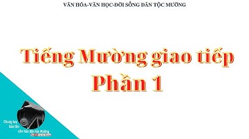 Tiếng Mường giao tiếp - Phần 1 | Trai Xứ Mường