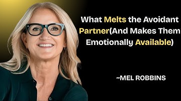 What Melts the Avoidant Partner(And Makes Them Emotionally Available) | Mel Robbins | #motivation
