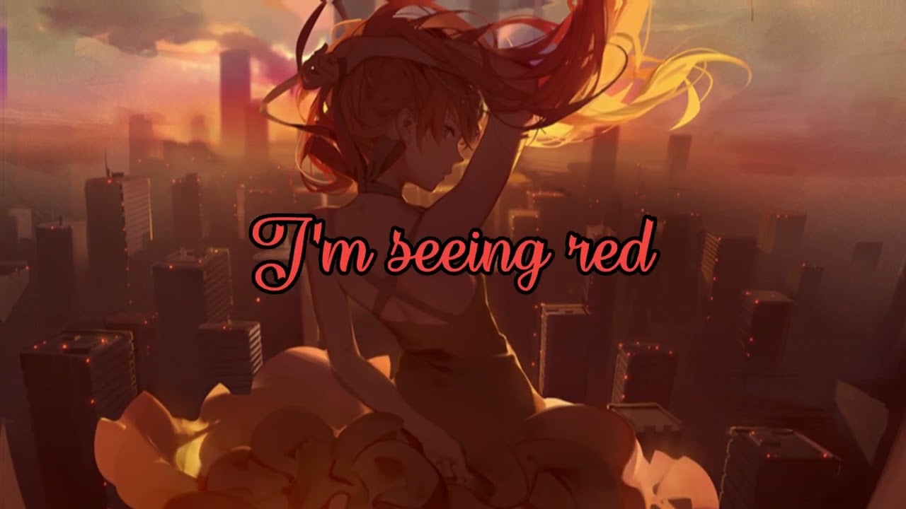 Nightcore - Seein' Red