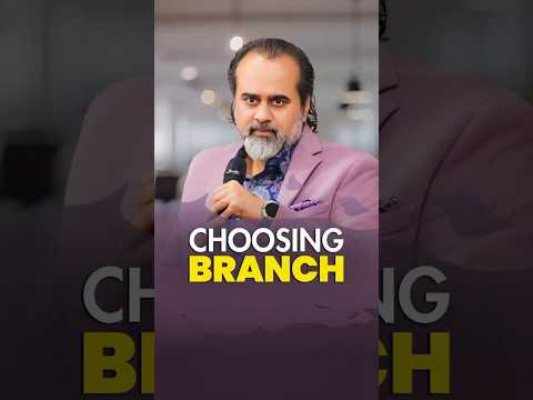 Choosing Branch || Acharya Prashant