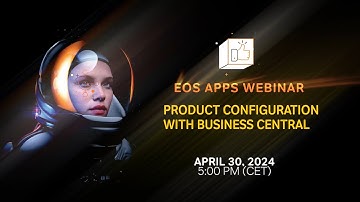 EOS Apps on-demand webinar: Product Configuration with Business Central