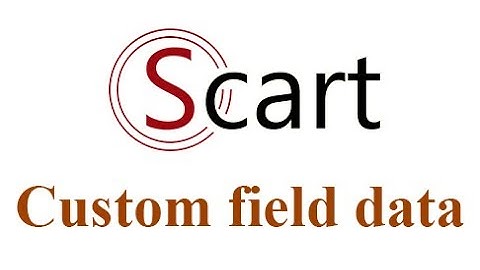 [S-Cart] - Custom fields in S-Cart