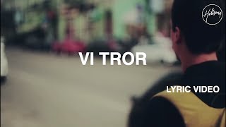 Vi Tror Lyric Video - Hillsong Worship chords