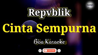 Cinta Sempurna - Repvblik | Bisa Karaoke