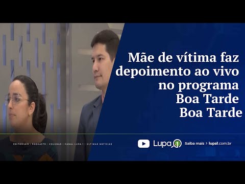 Mãe de vítima faz depoimento ao vivo no programa Boa Tarde Boa Tarde