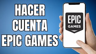Cómo Hacer Una Cuenta De Epic Games En Celular 2025
