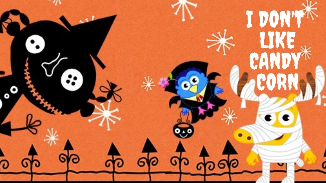 Noggin I Don't Like Candy Corn (BETTER VERSION) YouTube