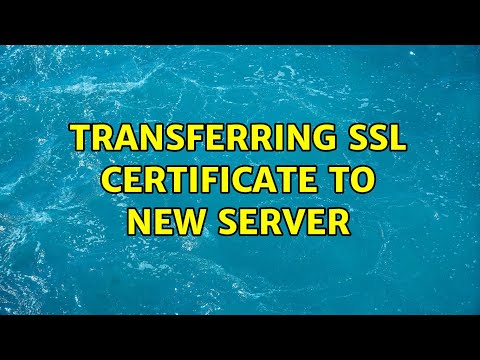 Transferring SSL certificate to new server (2 Solutions!!)