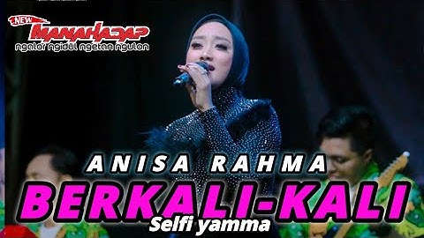 BERKALI - KALI (Selfi Yamma) | ANISA RAHMA | NEW MANAHADAP (Official music video)