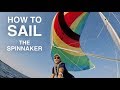 How to Sail a Spinnaker - Step-by-Step Guide to SAILING