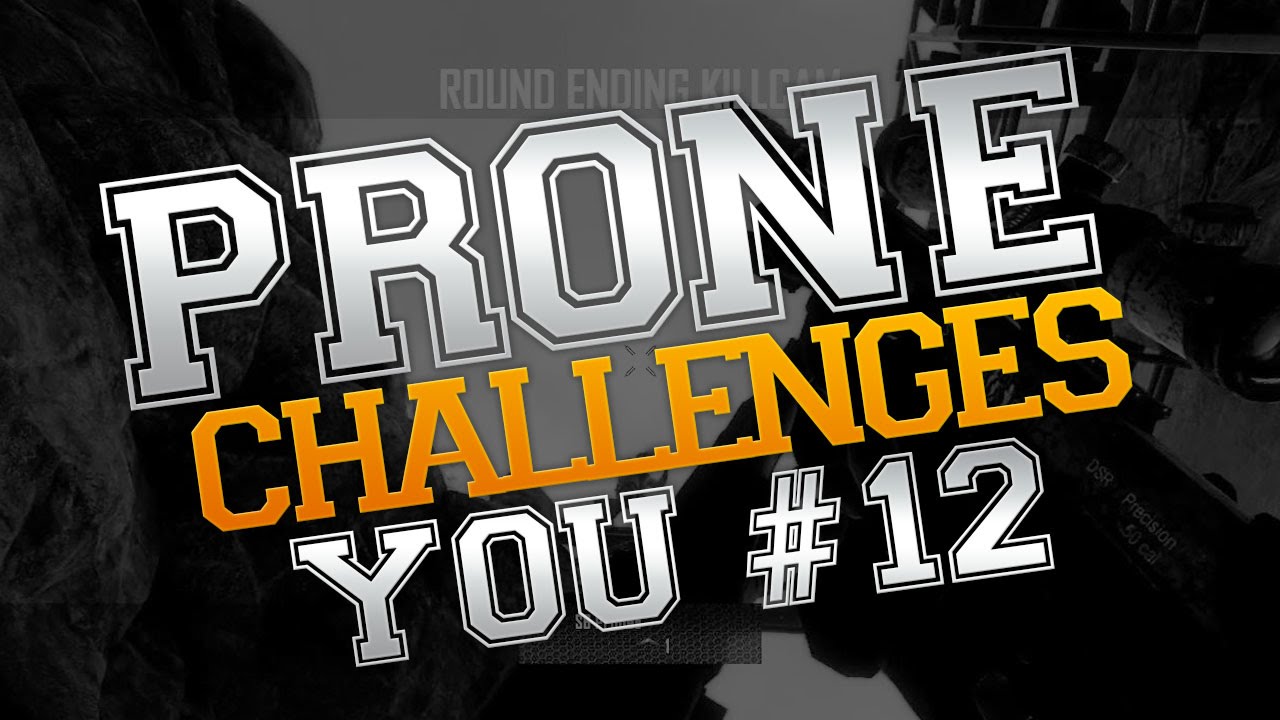 Prone Challenges You! #12 (BO1, BO2, MW3) - Naive Prone
