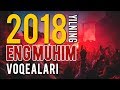 2018  YILNING TARIXGA MUHRLANGAN VOQEALARI