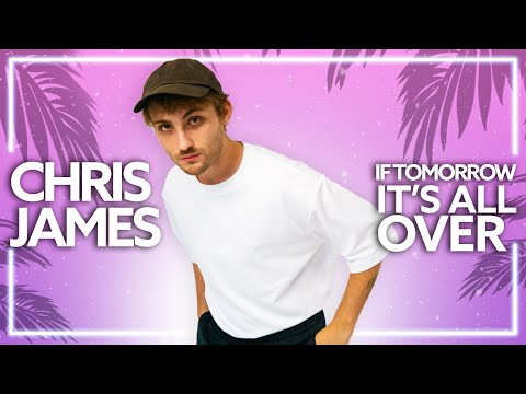 Chris James - If Tomorrow It’s All Over [Lyric Video]
