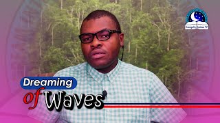 BIBLICAL MEANING OF WAVES IN DREAMS - Evangelist Joshua Dream Dictionary