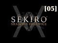 Первое прохождение Sekiro: Shadows Die Twice [05]