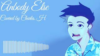 Anybody Else (By Dom Fera) [Covered By Charles .H