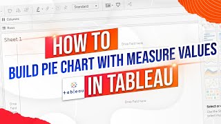 How to Build a Pie Chart in Tableau with Only Measures  Measure Values & Measure Names